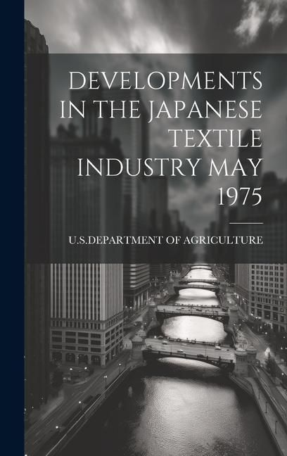 Produktbild: Developments in the Japanese Textile Industry May 1975