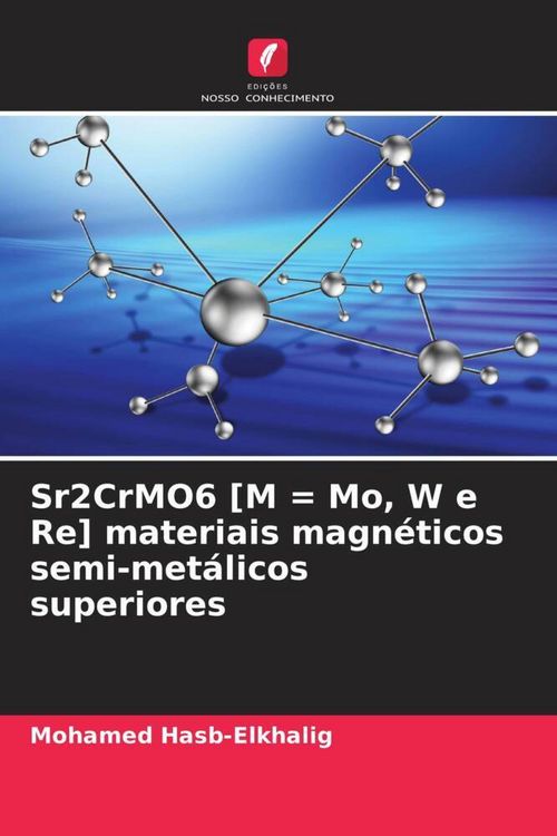 Produktbild: Hasb-Elkhalig, M: Sr2CrMO6 [M = Mo, W e Re] materiais magn&eacute;t