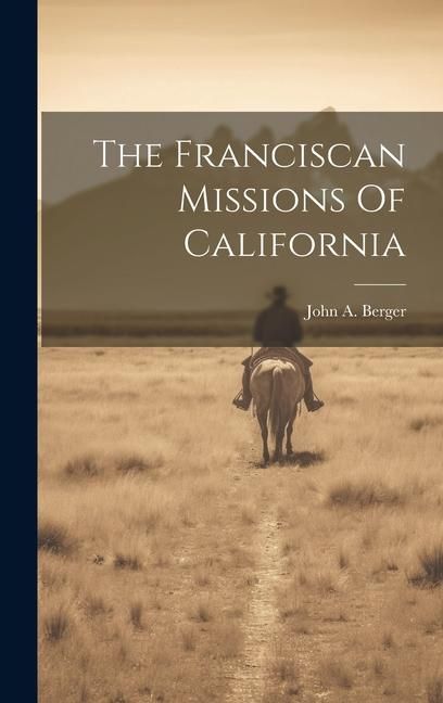 Produktbild: The Franciscan Missions Of California