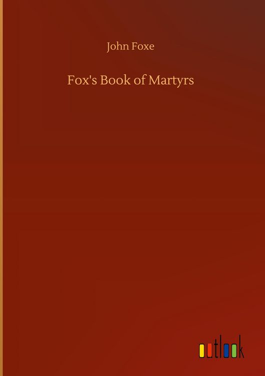 Produktbild: Fox's Book of Martyrs