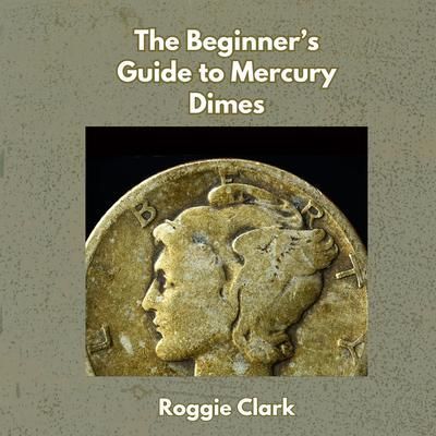 Produktbild: The Beginner's Guide to Mercury Dimes