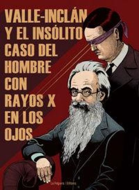 Produktbild: Valle-Incl&aacute;n y el ins&oacute;lito caso del hombre con rayos X en los ojos