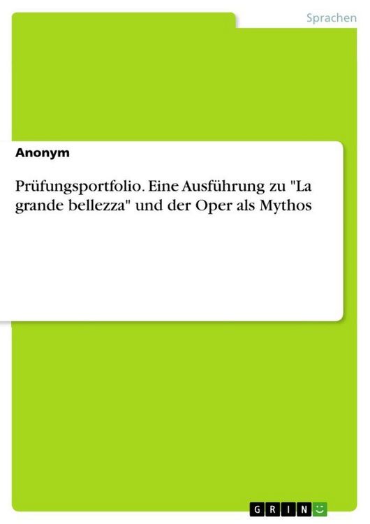 Produktbild: Pr&uuml;fungsportfolio. Eine Ausf&uuml;hrung zu "La grande bellezza" und der Oper als Mythos