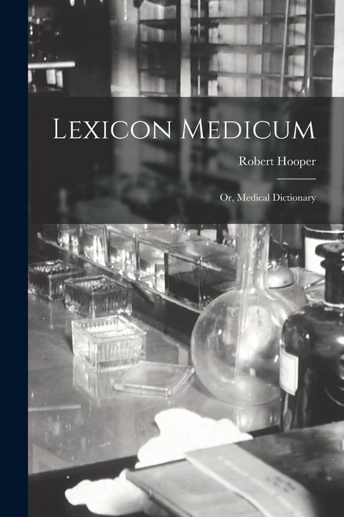 Produktbild: Lexicon Medicum: Or, Medical Dictionary