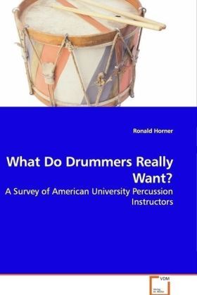 Produktbild: Horner, R: What Do Drummers Really Want?