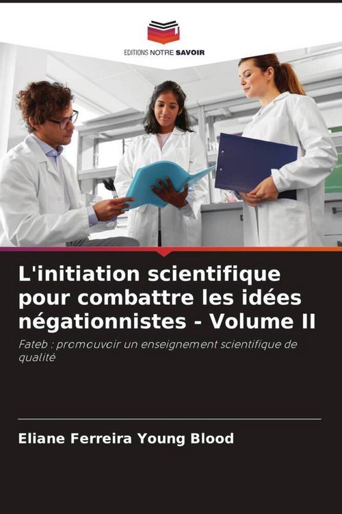 Produktbild: L'initiation scientifique pour combattre les id&eacute;es n&eacute;gationnistes - Volume II
