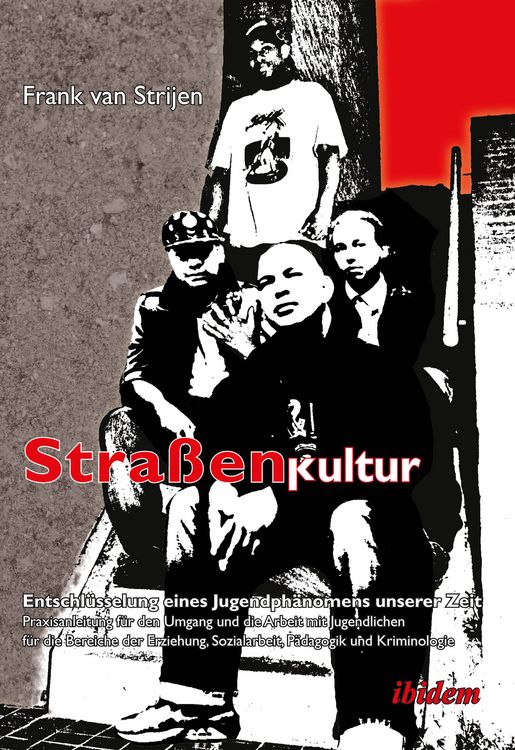 Produktbild: Stra&szlig;enkultur. Entschl&uuml;sselung eines Jugendph&auml;nomens unserer Zeit