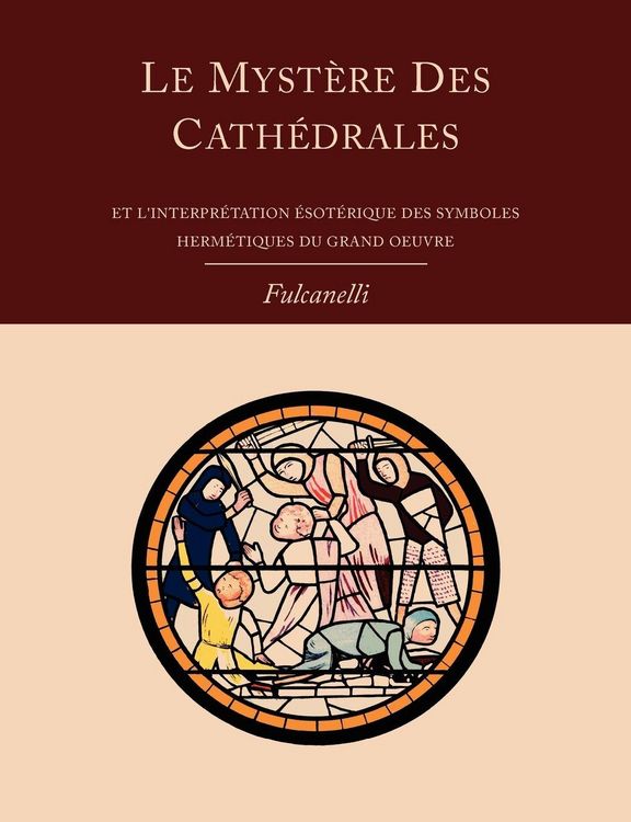 Produktbild: Le Mystere Des Cathedrales Et L'Interpretation Esoterique Des Symboles Hermetiques Du Grand-Oeuvre