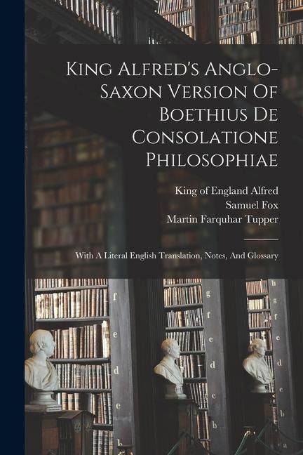 Produktbild: King Alfred's Anglo-saxon Version Of Boethius De Consolatione Philosophiae