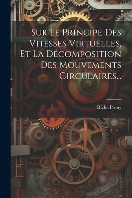 Produktbild: Sur Le Principe Des Vitesses Virtuelles, Et La D&eacute;composition Des Mouvements Circulaires...