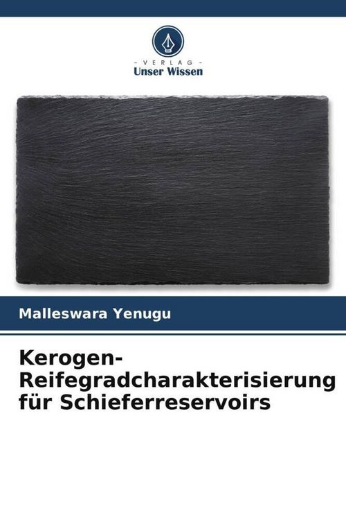 Produktbild: Yenugu, M: Kerogen-Reifegradcharakterisierung f&uuml;r Schieferre