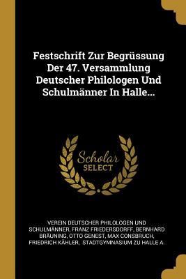 Produktbild: Festschrift Zur Begr&uuml;ssung Der 47. Versammlung Deutscher Philologen Und Schulm&auml;nner in Halle...
