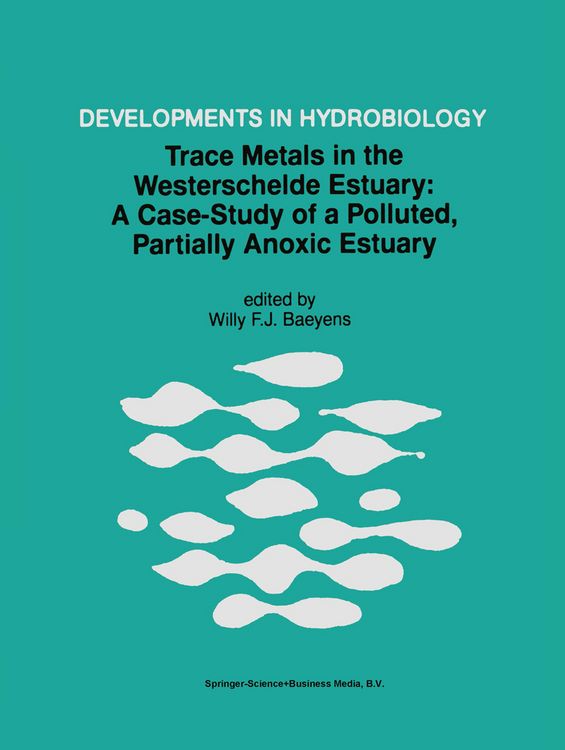Produktbild: Trace Metals in the Westerschelde Estuary: A Case-Study of a Polluted, Partially Anoxic Estuary