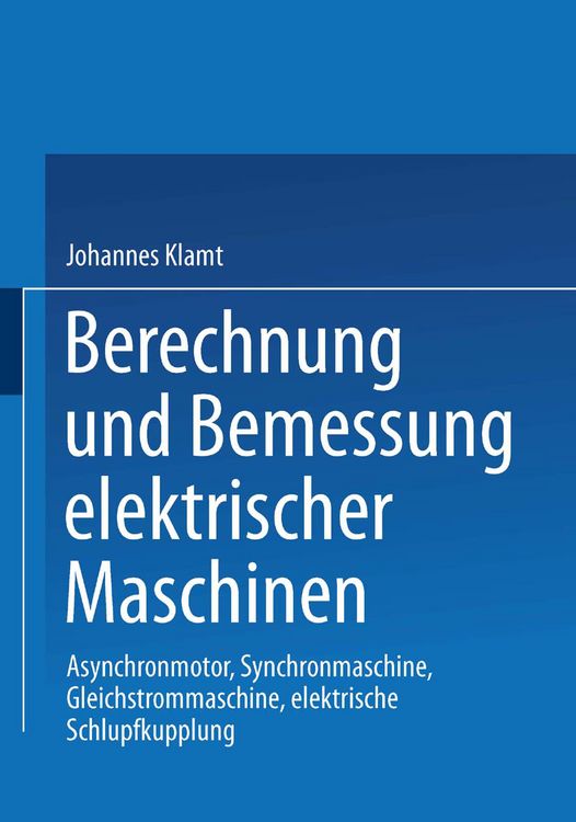 Produktbild: Berechnung und Bemessung elektrischer Maschinen