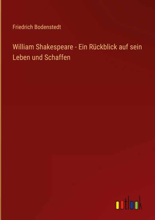 Produktbild: William Shakespeare - Ein R&uuml;ckblick auf sein Leben und Schaffen