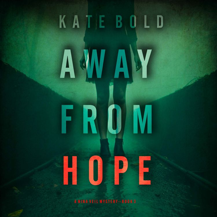 Produktbild: Away From Hope (A Nina Veil FBI Suspense Thriller&mdash;Book 3)