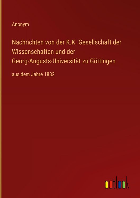 Produktbild: Nachrichten von der K.K. Gesellschaft der Wissenschaften und der Georg-Augusts-Universit&auml;t zu G&ouml;ttingen