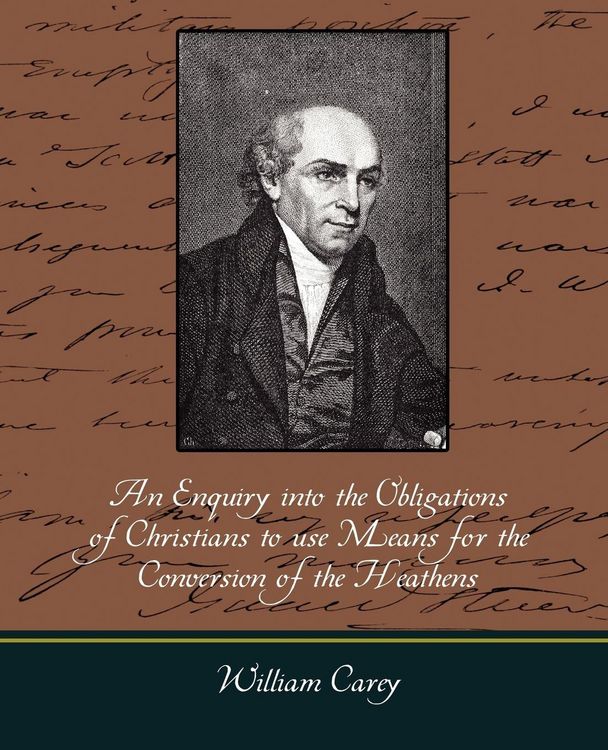 Produktbild: An Enquiry Into the Obligations of Christians to Use Means for the Conversion of the Heathens