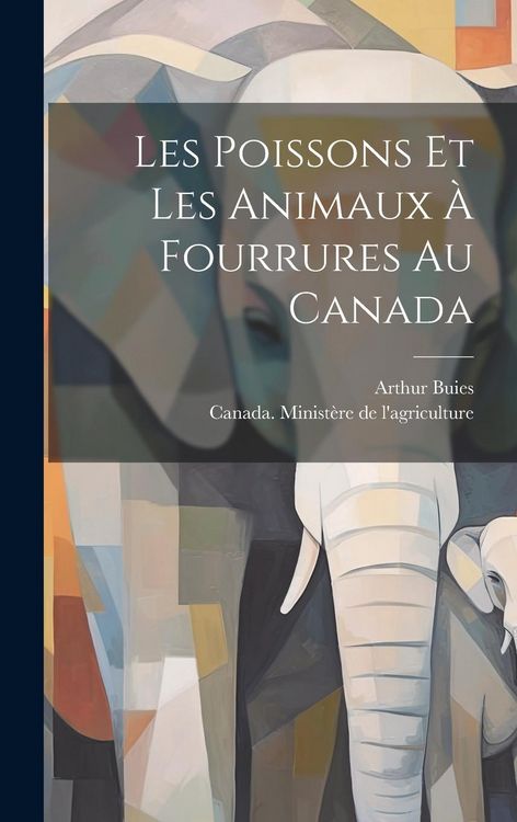 Produktbild: Les poissons et les animaux &agrave; fourrures au Canada