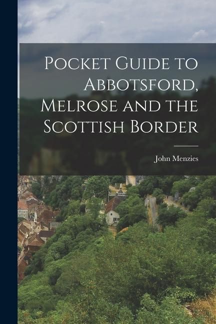 Produktbild: Pocket Guide to Abbotsford, Melrose and the Scottish Border