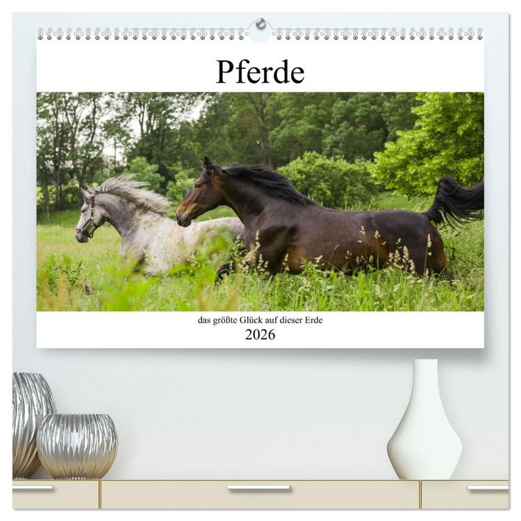 Produktbild: Pferde, das gr&ouml;&szlig;te Gl&uuml;ck auf dieser Erde (hochwertiger Premium Wandkalender 2026 DIN A2 quer), Kunstdruck in Hochglanz
