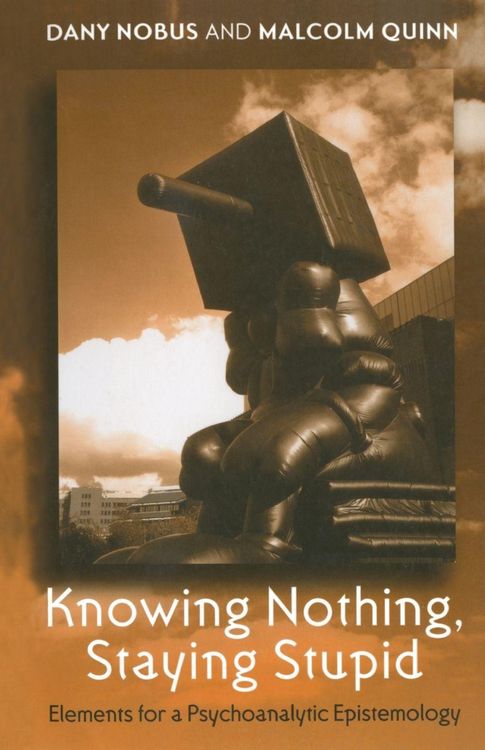 Produktbild: Knowing Nothing, Staying Stupid
