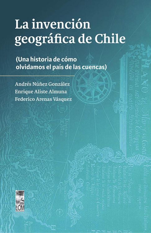 Produktbild: La invenci&oacute;n geogr&aacute;fica de Chile