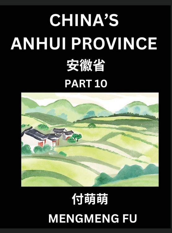 Produktbild: China's Anhui Province (Part 10)- Learn Chinese Characters, Words, Phrases with Chinese Names, Surnames and Geography, Books for Kids, Young and Adult