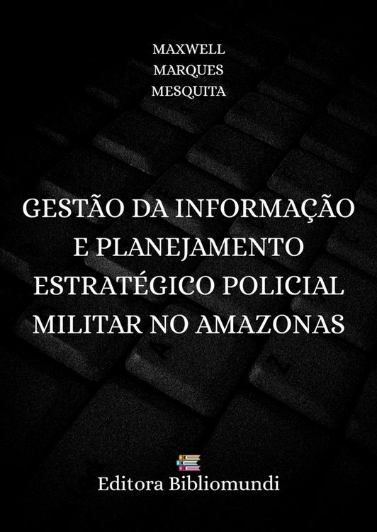 Produktbild: Gest&atilde;o Da Informa&ccedil;&atilde;o E Planejamento Estrat&eacute;gico Policial Militar No Amazonas