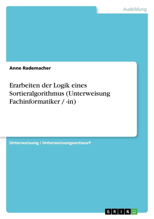 Produktbild: Erarbeiten der Logik eines Sortieralgorithmus (Unterweisung Fachinformatiker / -in)