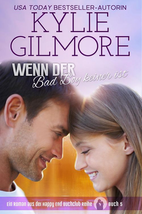 Wenn der Bad Boy keiner ist (Happy End Buchclub, Buch 5)