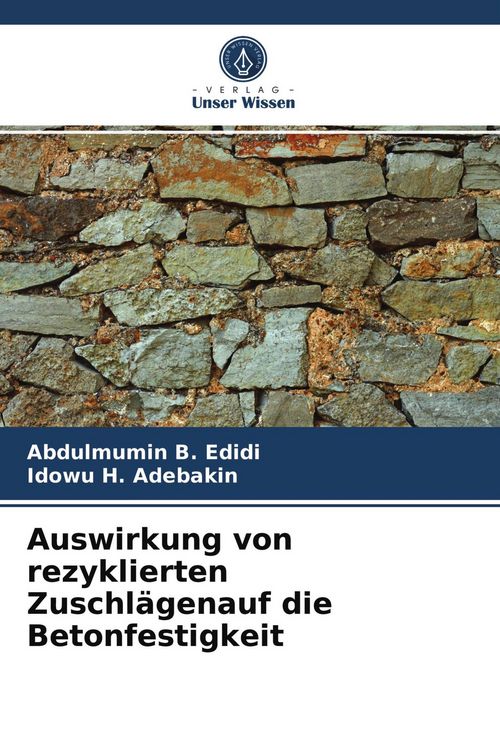 Produktbild: Auswirkung von rezyklierten Zuschl&auml;genauf die Betonfestigkeit