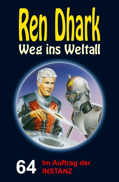Produktbild: Ren Dhark - Weg ins Weltall 64: Im Auftrag der INSTANZ