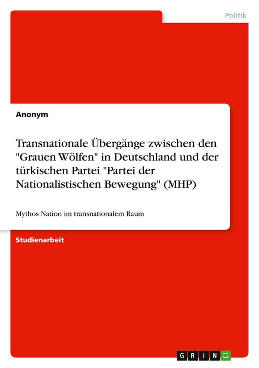Produktbild: Transnationale &Uuml;berg&auml;nge zwischen den "Grauen W&ouml;lfen" in Deutschland und der t&uuml;rkischen Partei "Partei der Nationalistischen Bewegung" (MHP)