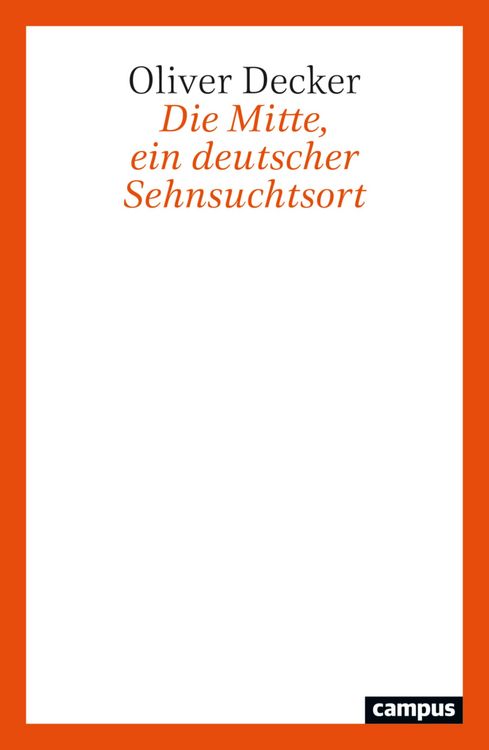 Produktbild: Die Mitte, ein deutscher Sehnsuchtsort
