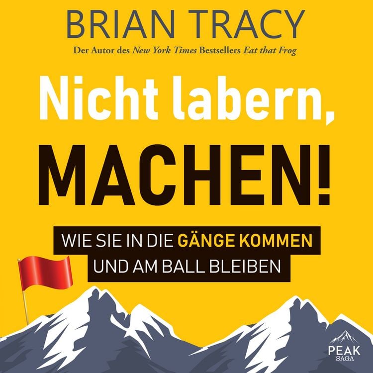 Produktbild: Nicht labern, machen! Wie Sie in die G&auml;nge kommen und am Ball bleiben