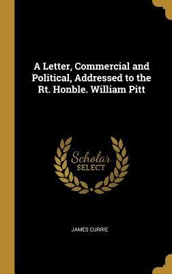 Produktbild: A Letter, Commercial and Political, Addressed to the Rt. Honble. William Pitt