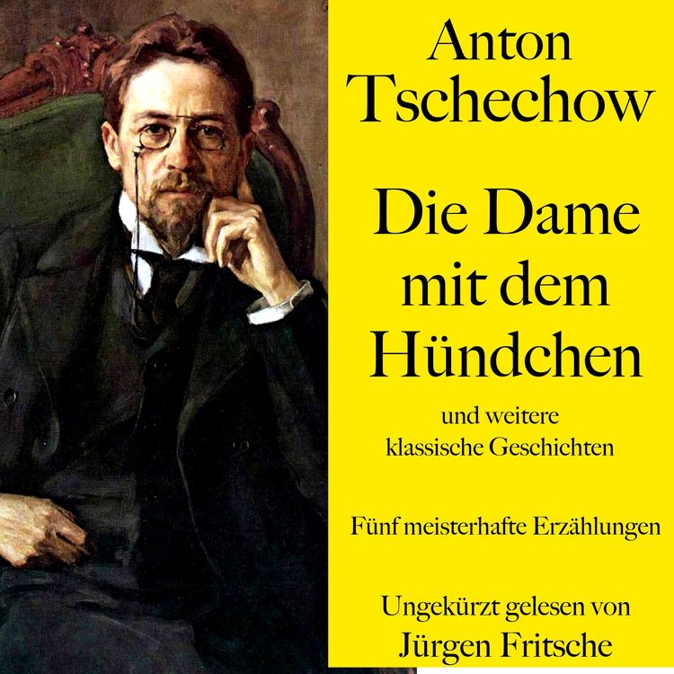 Produktbild: Anton Tschechow: Die Dame mit dem H&uuml;ndchen &ndash; und weitere klassische Geschichten