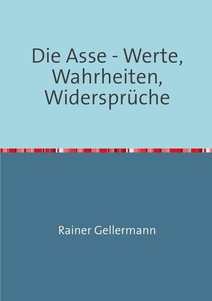 Produktbild: Die Asse - Werte, Wahrheiten, Widerspr&uuml;che