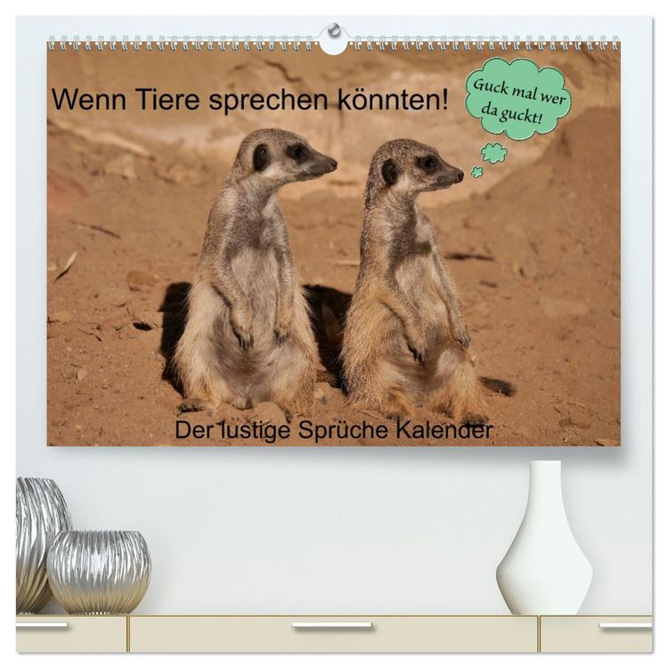 Produktbild: Wenn Tiere sprechen k&ouml;nnten! Der lustige Spr&uuml;che Kalender (hochwertiger Premium Wandkalender 2026 DIN A2 quer), Kunstdruck in Hochglanz