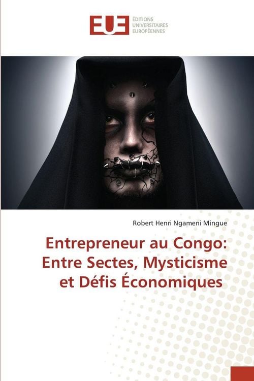 Produktbild: Entrepreneur au Congo: Entre Sectes, Mysticisme et D&eacute;fis &Eacute;conomiques