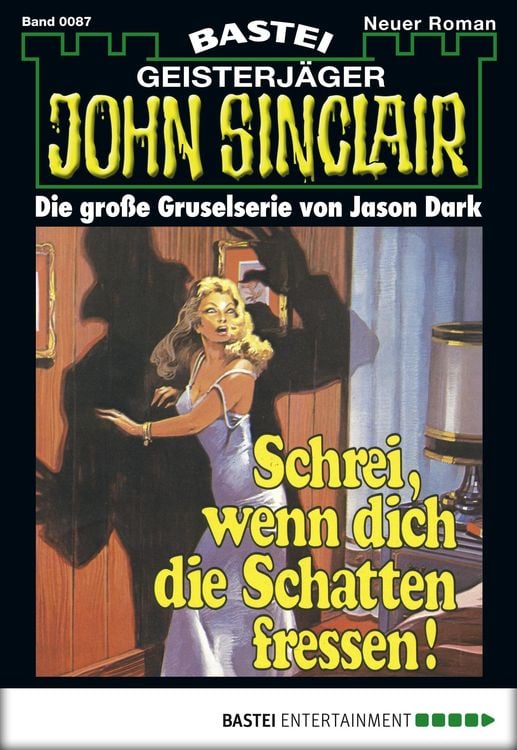 Schrei, wenn dich die Schatten fressen! / John Sinclair Bd.0087