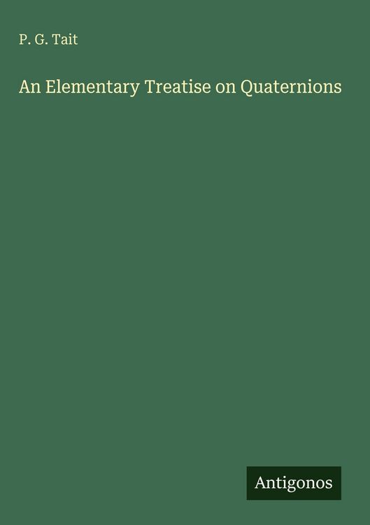 Produktbild: An Elementary Treatise on Quaternions