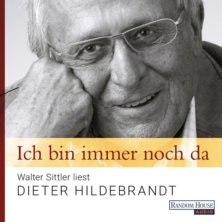 Produktbild: Ich bin immer noch da - Walter Sittler liest Dieter Hildebrandt