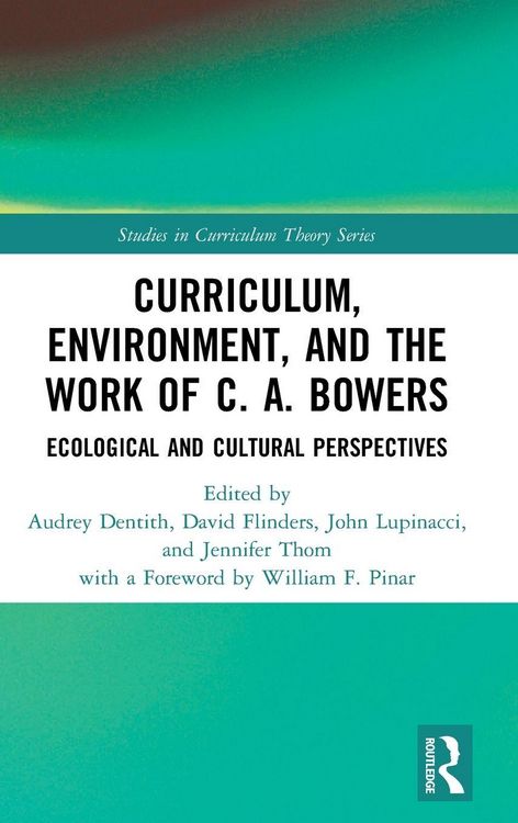 Produktbild: Curriculum, Environment, and the Work of C. A. Bowers