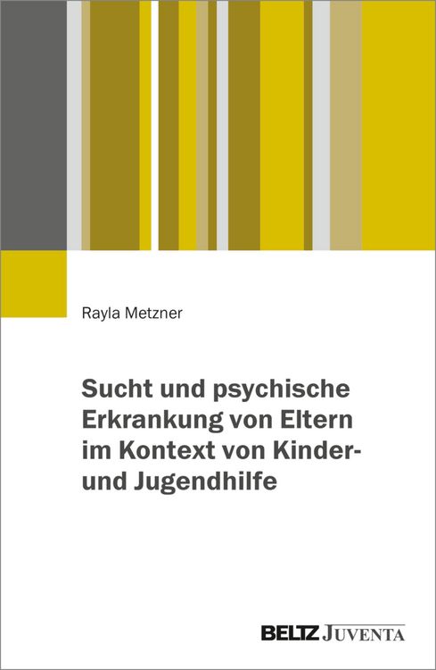 Produktbild: Sucht und psychische Erkrankung von Eltern im Kontext von Kinder- und Jugendhilfe