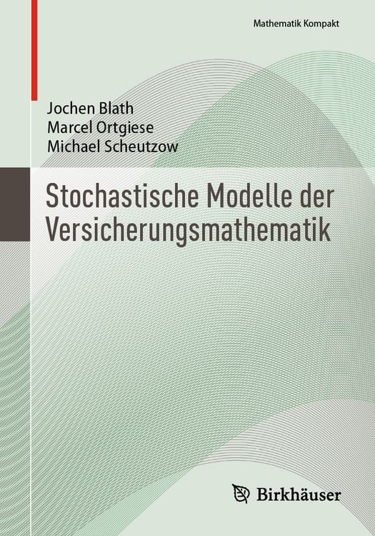 Bild vom Artikel Stochastische Modelle der Versicherungsmathematik vom Autor Jochen Blath
