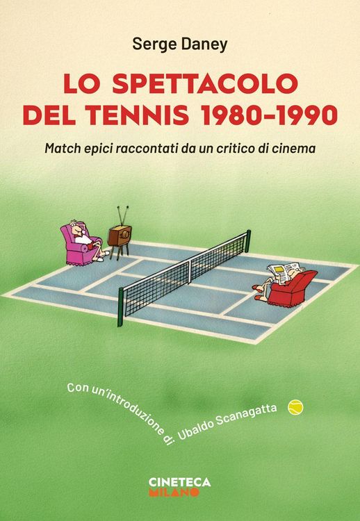 Produktbild: Lo spettacolo del tennis 1980-1990. Match epici raccontati da un critico di cinema