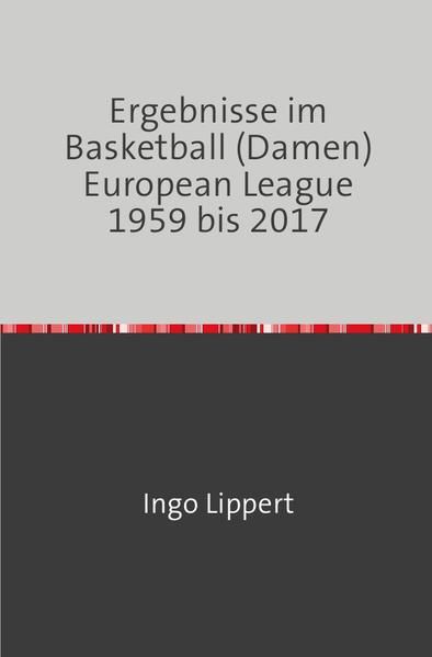 Produktbild: Sportstatistik / Ergebnisse im Basketball (Damen) European League 1959 bis 2017