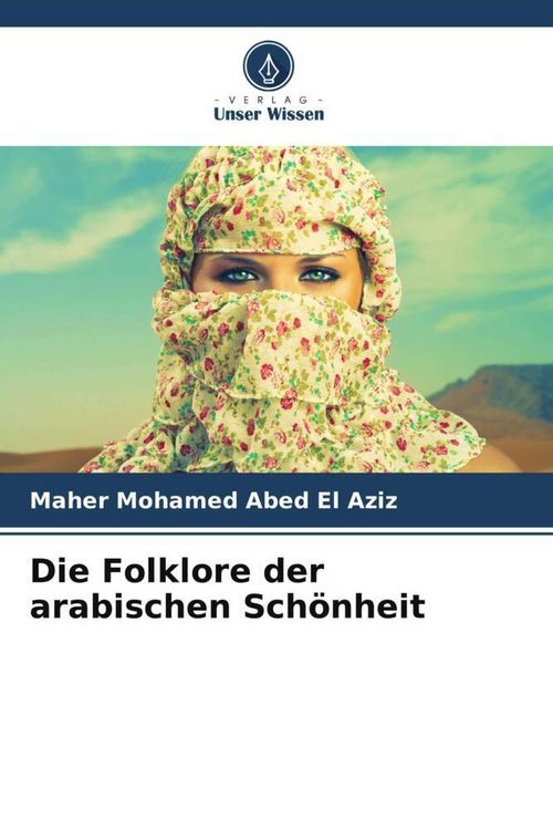 Produktbild: Die Folklore der arabischen Sch&ouml;nheit